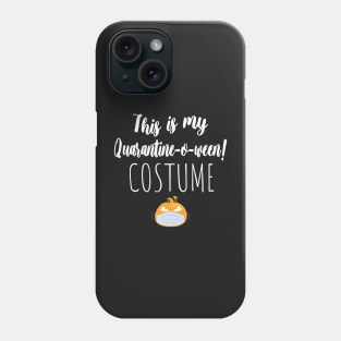 This is My Quarantine-o-ween! Costume Phone Case