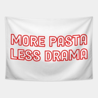 More pasta less drama Tapestry