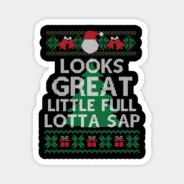 Looks Great little full lotta sap Funny Christmas Vacation Santa, Ugly Christmas Magnet by SloanCainm9cmi