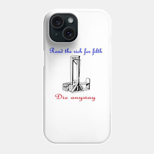 Read the rich for filth Phone Case