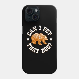 Can I Pet That Dog? Brown Bear Phone Case