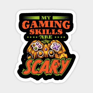 My Gaming Skills Are Scary Magnet