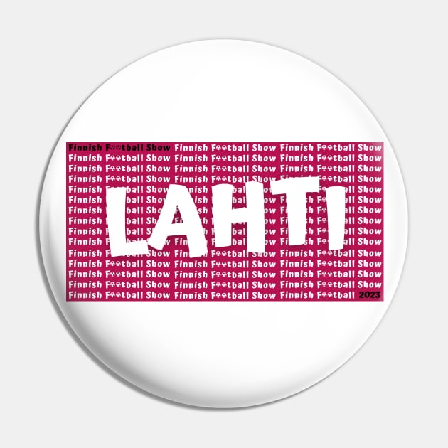 FFS Team Colours 2023 – Lahti Pin by Finnish Football Show