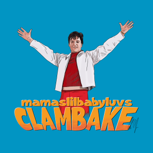 Clambake: mamaslilbabyluvs T-Shirt