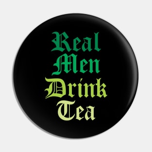 Real Men Drink Tea - Tea Lovers Pin