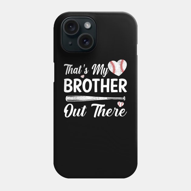 That's My Brother Out There Baseball Sisters Day Phone Case by eyelashget