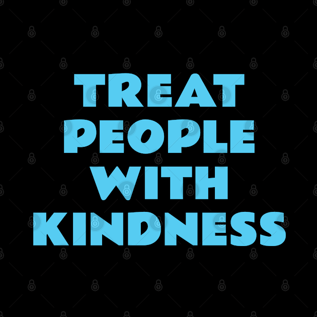 Treat people with kindness - be kind by InspireMe