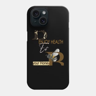 Enjoy health eat your honey Phone Case