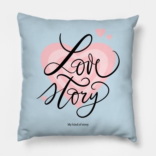 love story - my kind of story Pillow