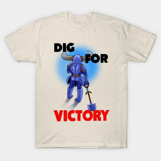 Discover Dig For Victory - Shovel Knight - T-Shirt