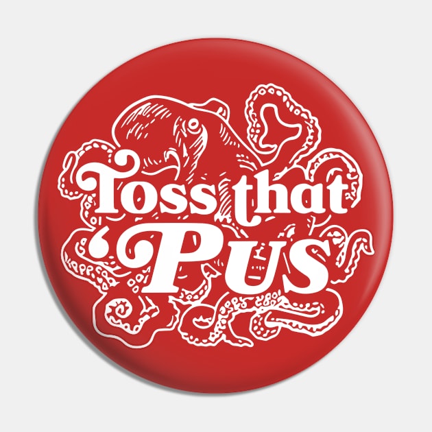 Toss That Pus Pin by RansomBergnaum