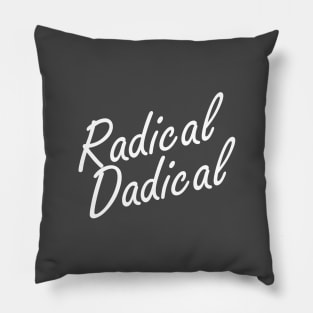 Radical Dadical Pillow