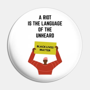 A Riot Is The Language of Unheard Pin