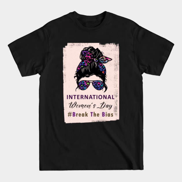 Discover International Women's Day Break The Bias - International Womens Day - T-Shirt