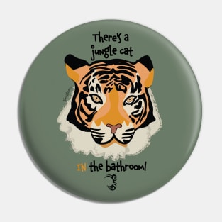 Jungle Cat In The Bathroom Pin