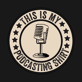 This Is My Podcasting Shirt FunnyQuote T-Shirt