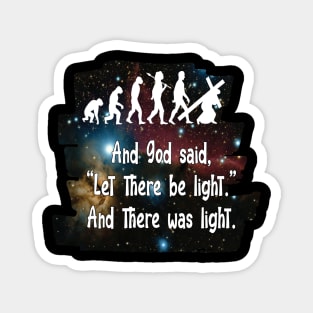 And god said, “Let there be light”, and there was light Magnet