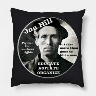 Joe Hill  Activist - Educate, Agitate, Organize Pillow