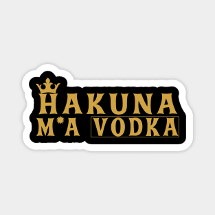 Party Vodka Drinker Hakuna Ma'Vodka Funny Alcohol Sayings Magnet