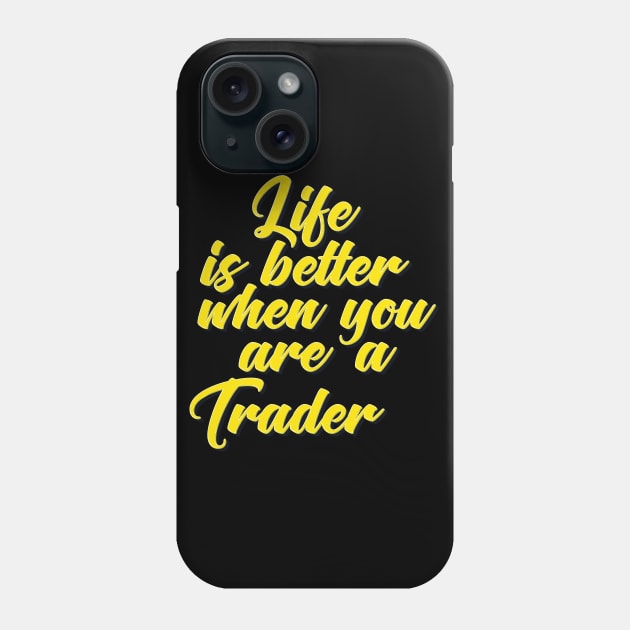 Trader. Life is Better When You Are A Trader.  Wall Street Day Trader Swing Trader Phone Case by ProjectX23Red