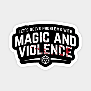 Let's Solve Problems With Magic and Violence - Funny DnD Gaming Magnet