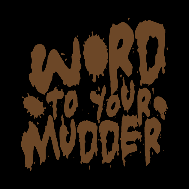 Word To Your Mudder Mud Running by thingsandthings