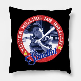 You're Killing Me Smalls quote Pillow