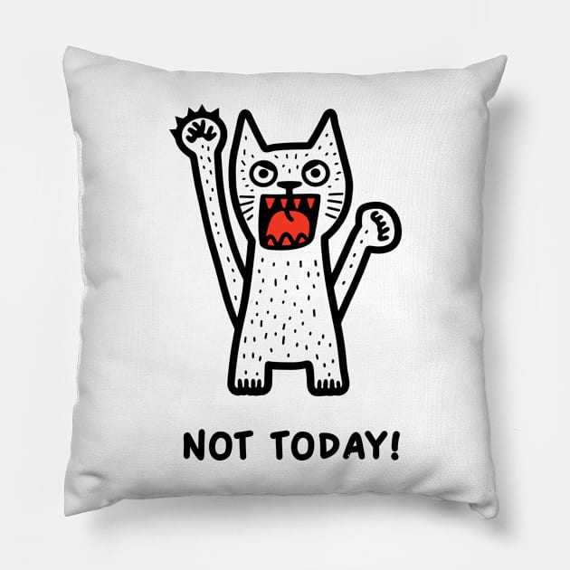 Not Today Pillow by LoffDesign