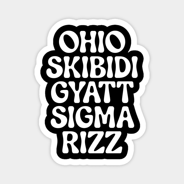 Ohio Skibidi Gyatt Sigma Rizz Magnet by CreativeSage