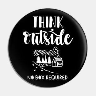 Think Outside, No box Required Pin