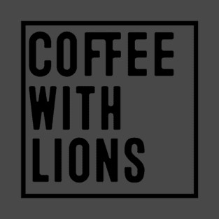 Coffee with Lions T-Shirt