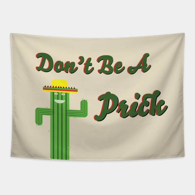 Don't Be A Prick Tapestry by Ninjaroll