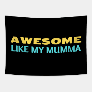 Awesome Like My Mumma - Cute Kids Tapestry