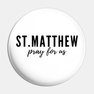 St. Matthew pray for us Pin