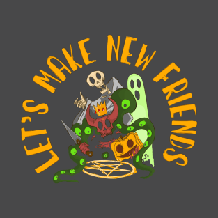 Let's Make new Friends T-Shirt