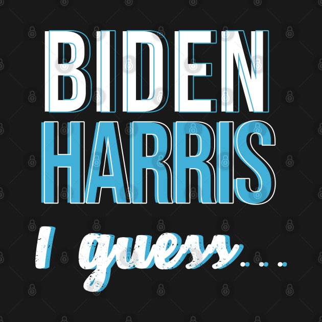 Biden Harris I guess... by Hevding