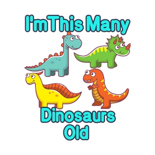 I'm This Many Dinosaurs Old Funny 4th Birthday T-Shirt