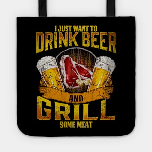 I Just Want To Drink Beer And Grill Some Meat Grilling BBQ Tote