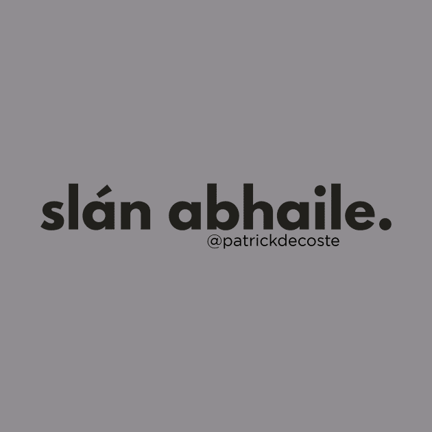 Slán abhaile by Choose Designs