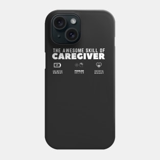 Awesome Skill of a Caregiver Phone Case