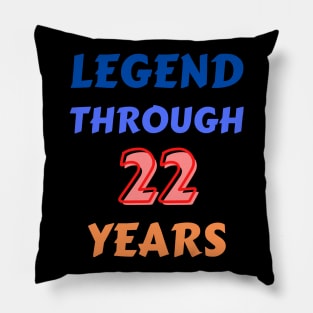 Legend Through 22 Years For Birthday Pillow