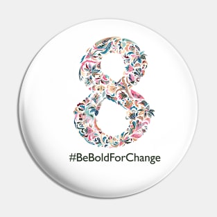 March 8 Women's Day - #BeBoldForChange Pin