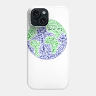 Save The Planet Word Cloud Art Save Me Phone Case