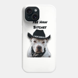 YEE HAW BxTCHES (pitbull) Phone Case