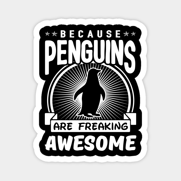 Because Penguins Are Freaking Awesome Magnet by solsateez