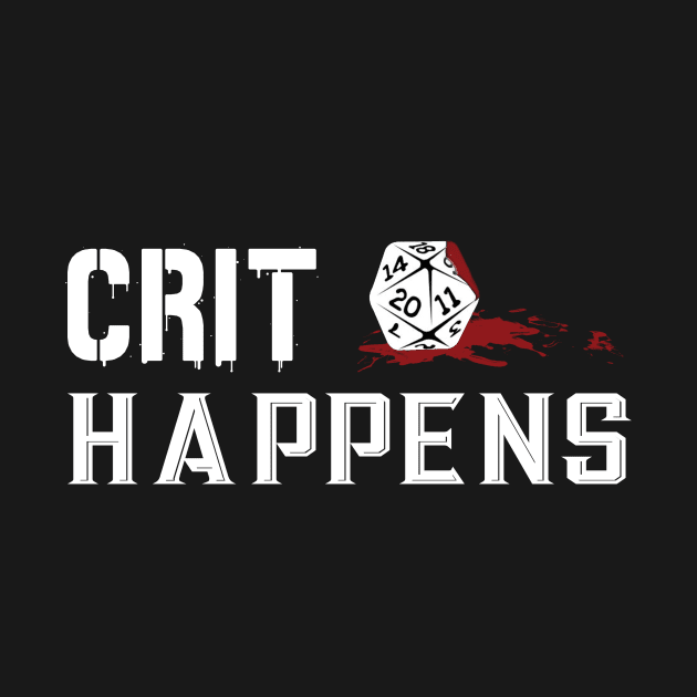 Crit Happens - Dark by Rick Gualtieri