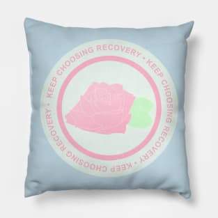 KEEP CHOOSING RECOVERY Pillow