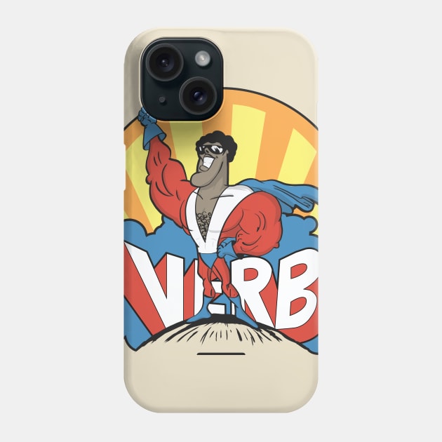 Verb, That's What's Happening Phone Case by Doc Multiverse Designs