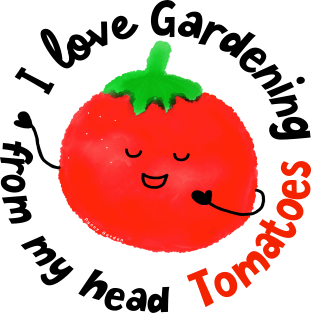 I love Gardening from my head Tomatoes Magnet