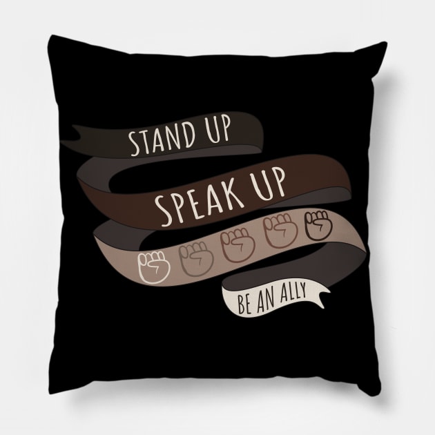 Stand Up, Speak Up, Black Lives Matter, Be A Black Lives Matter Ally Pillow by YourGoods